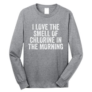 I Love The Smell Of Chlorine In The Morning Funny Swimmer Swimming Long Sleeve Shirt