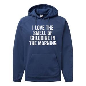 I Love The Smell Of Chlorine In The Morning Funny Swimmer Swimming Performance Fleece Hoodie