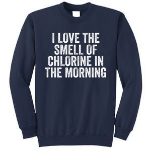 I Love The Smell Of Chlorine In The Morning Funny Swimmer Swimming Sweatshirt