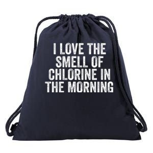 I Love The Smell Of Chlorine In The Morning Funny Swimmer Swimming Drawstring Bag