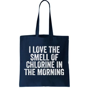 I Love The Smell Of Chlorine In The Morning Funny Swimmer Swimming Tote Bag