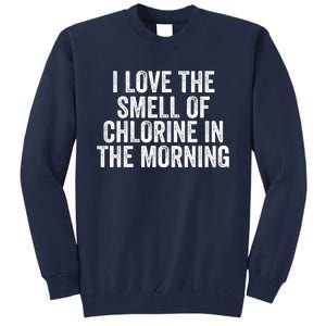 I Love The Smell Of Chlorine In The Morning Funny Swimmer Swimming Tall Sweatshirt