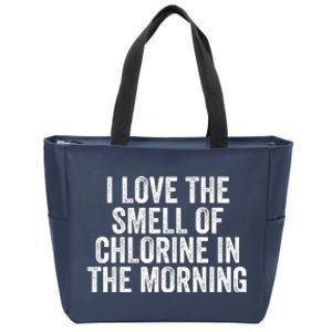 I Love The Smell Of Chlorine In The Morning Funny Swimmer Swimming Zip Tote Bag