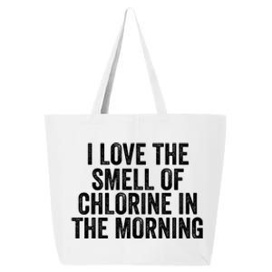 I Love The Smell Of Chlorine In The Morning Funny Swimmer Swimming 25L Jumbo Tote