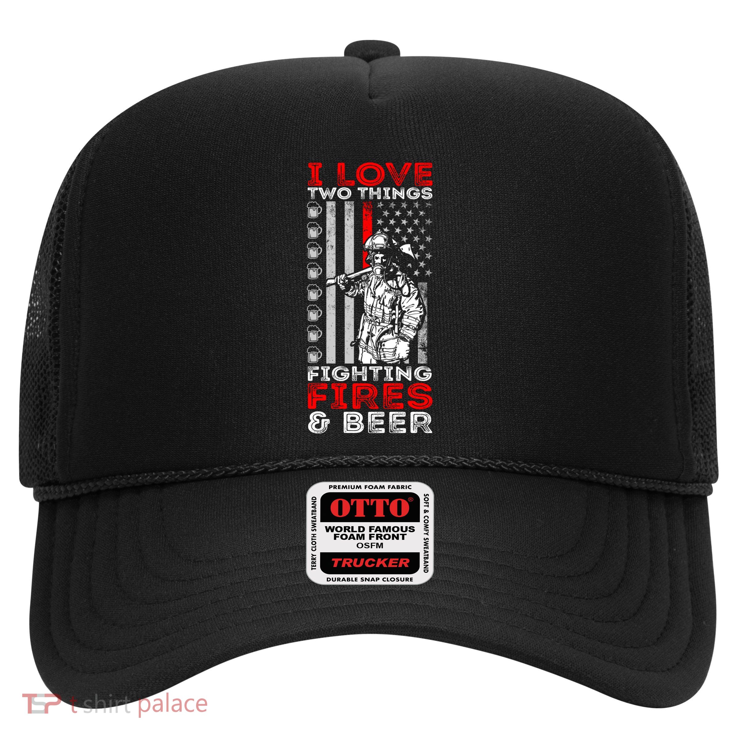 I Love Two Things Fighting Fires And Beer Funny Gift Trucker Hat