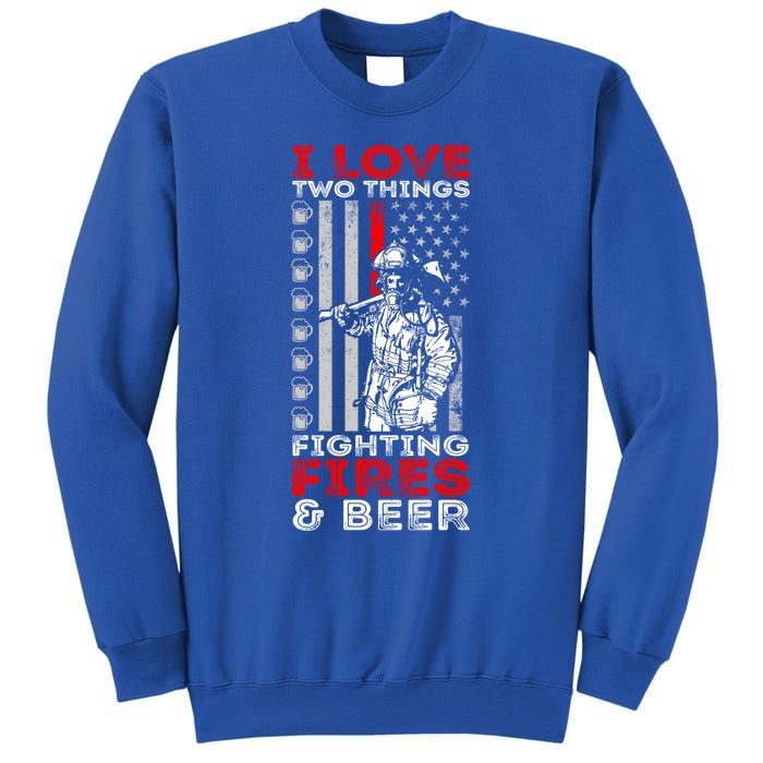 I Love Two Things Fighting Fires And Beer Funny Gift Sweatshirt