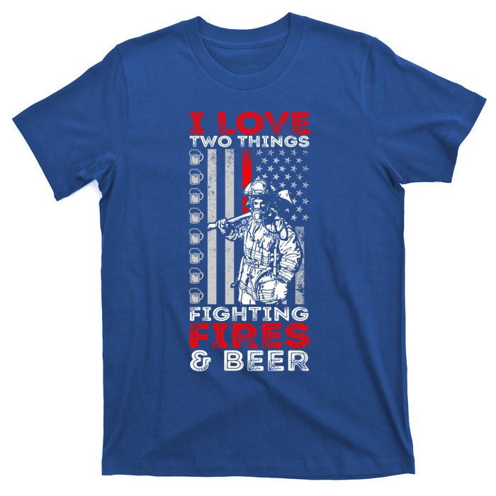 I Love Two Things Fighting Fires And Beer Funny Gift T-Shirt