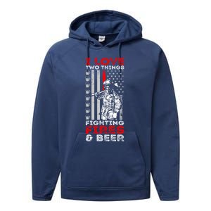 I Love Two Things Fighting Fires And Beer Funny Gift Performance Fleece Hoodie