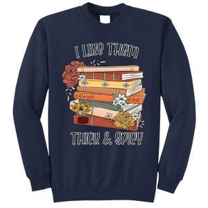 I Like Them Thick And Spicy Spicy Books Tall Sweatshirt