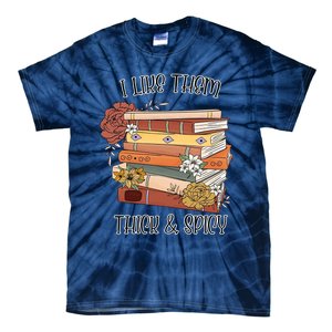 I Like Them Thick And Spicy Spicy Books Tie-Dye T-Shirt