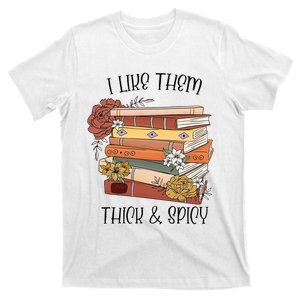 I Like Them Thick And Spicy Spicy Books T-Shirt