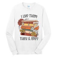 I Like Them Thick And Spicy Spicy Books Tall Long Sleeve T-Shirt