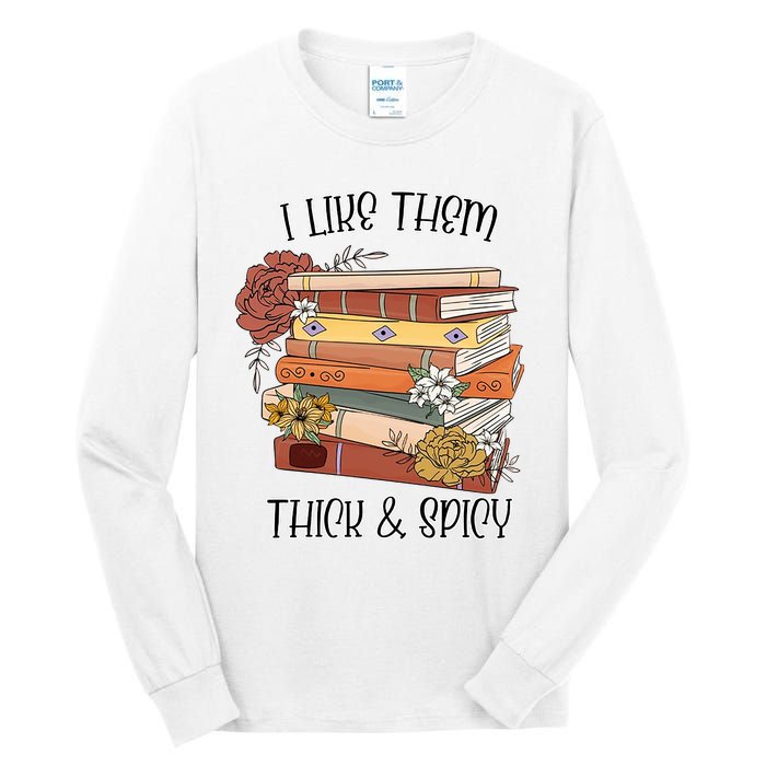 I Like Them Thick And Spicy Spicy Books Tall Long Sleeve T-Shirt