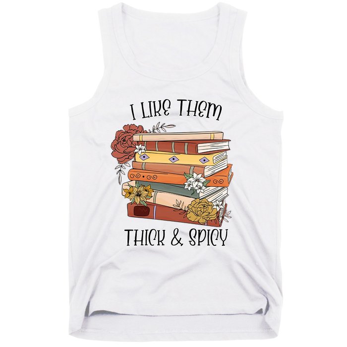 I Like Them Thick And Spicy Spicy Books Tank Top