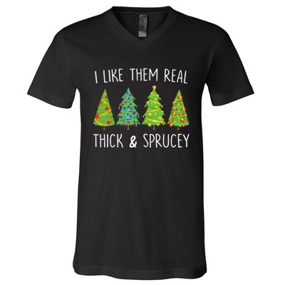 I Like Them Real Thick And Sprucey Christmas Tree V-Neck T-Shirt