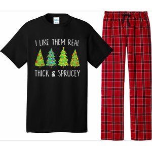 I Like Them Real Thick And Sprucey Christmas Tree Pajama Set