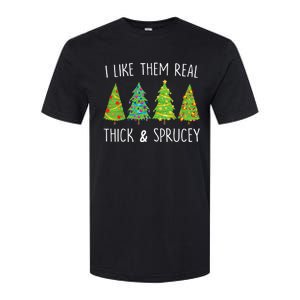 I Like Them Real Thick And Sprucey Christmas Tree Softstyle CVC T-Shirt