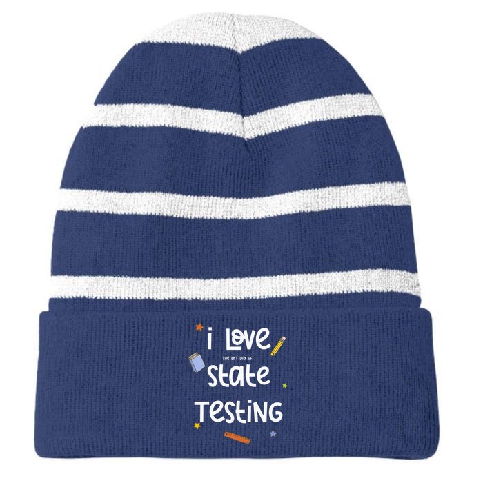 I Love The Last Day Of State Testing Cute Teacher Striped Beanie with Solid Band