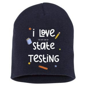 I Love The Last Day Of State Testing Cute Teacher Short Acrylic Beanie