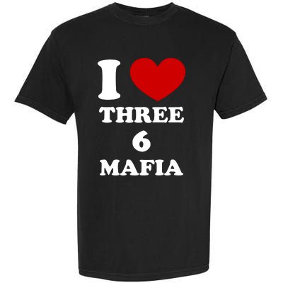 I Love Three 6 Mafia Limited Garment-Dyed Heavyweight T-Shirt