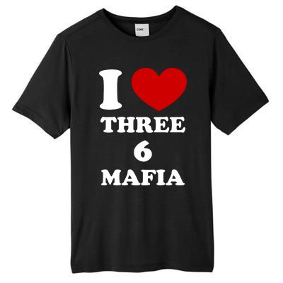 I Love Three 6 Mafia Limited Tall Fusion ChromaSoft Performance T-Shirt