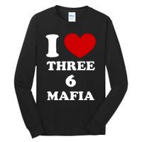 I Love Three 6 Mafia Limited Tall Long Sleeve T-Shirt