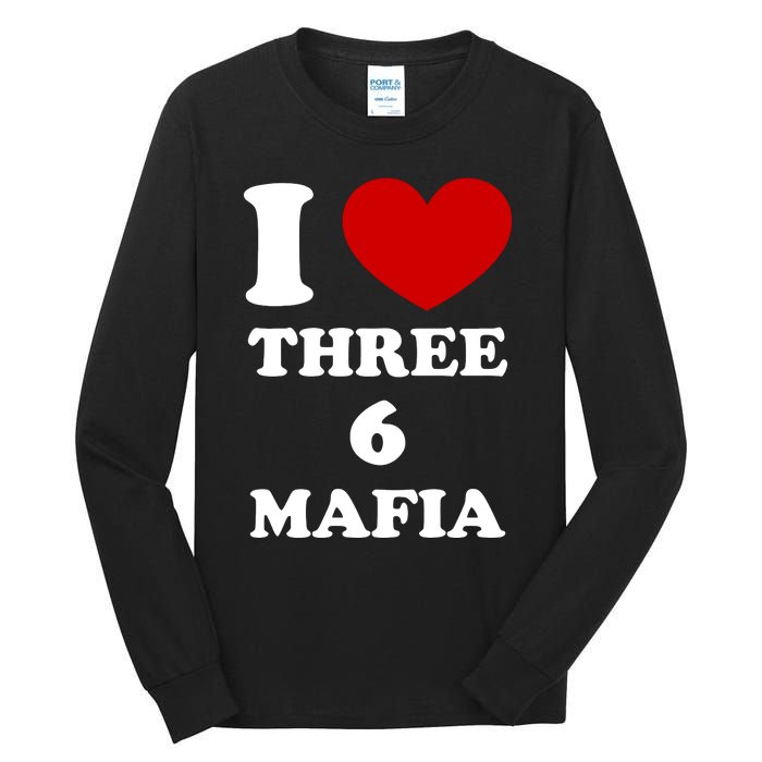 I Love Three 6 Mafia Limited Tall Long Sleeve T-Shirt