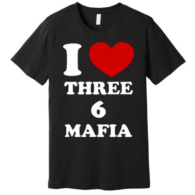 I Love Three 6 Mafia Limited Premium T-Shirt