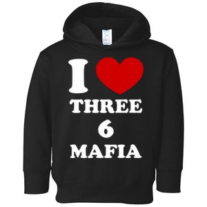 I Love Three 6 Mafia Limited Toddler Hoodie