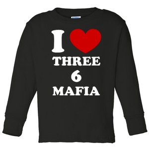 I Love Three 6 Mafia Limited Toddler Long Sleeve Shirt