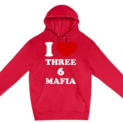 I Love Three 6 Mafia Limited Premium Pullover Hoodie