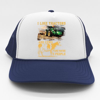 I Like Tractors And Cows And Maybe 3 People Cool Farmer Cool Gift Trucker Hat