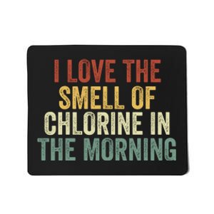 I Love The Smell Of Chlorine In The Morning Swimming Coach Mousepad