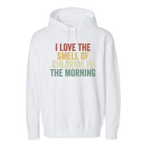 I Love The Smell Of Chlorine In The Morning Swimming Coach Garment-Dyed Fleece Hoodie