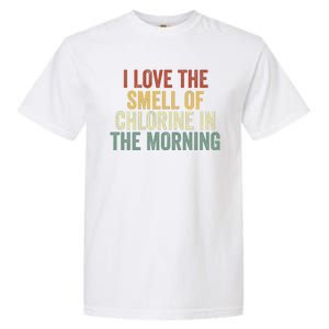 I Love The Smell Of Chlorine In The Morning Swimming Coach Garment-Dyed Heavyweight T-Shirt