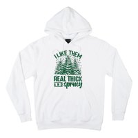 I Like Them Real Thick & Sprucey Funny Christmas Tree Hoodie