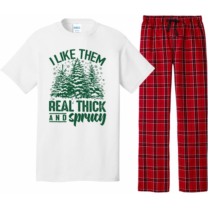 I Like Them Real Thick & Sprucey Funny Christmas Tree Pajama Set