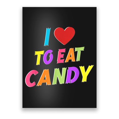 I Love To Eat Candy I Am Candy Funny Couple Matching Poster