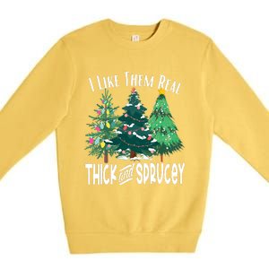 I Like Them Real Thick & Sprucey Funny Christmas Tree Premium Crewneck Sweatshirt