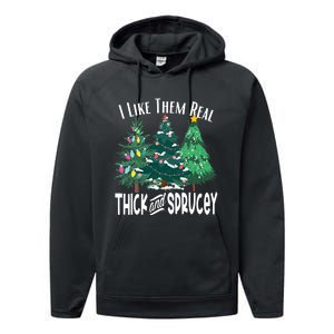 I Like Them Real Thick & Sprucey Funny Christmas Tree Performance Fleece Hoodie