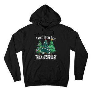 I Like Them Real Thick & Sprucey Funny Christmas Tree Hoodie