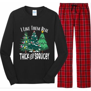 I Like Them Real Thick & Sprucey Funny Christmas Tree Long Sleeve Pajama Set