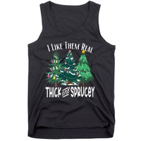 I Like Them Real Thick & Sprucey Funny Christmas Tree Tank Top