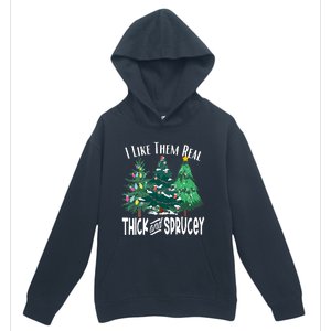 I Like Them Real Thick & Sprucey Funny Christmas Tree Urban Pullover Hoodie