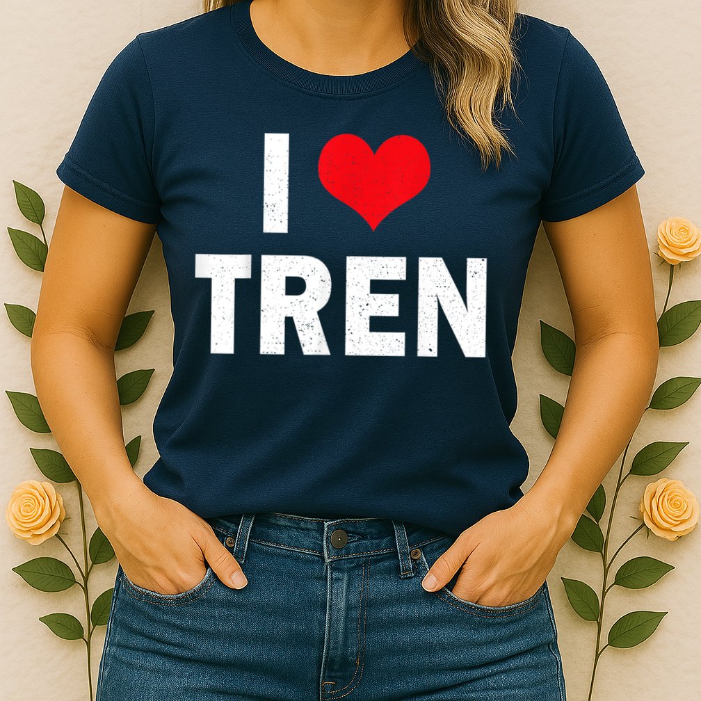 I Love Tren Bodybuilder I Heart Tren Funny Womens T-Shirt