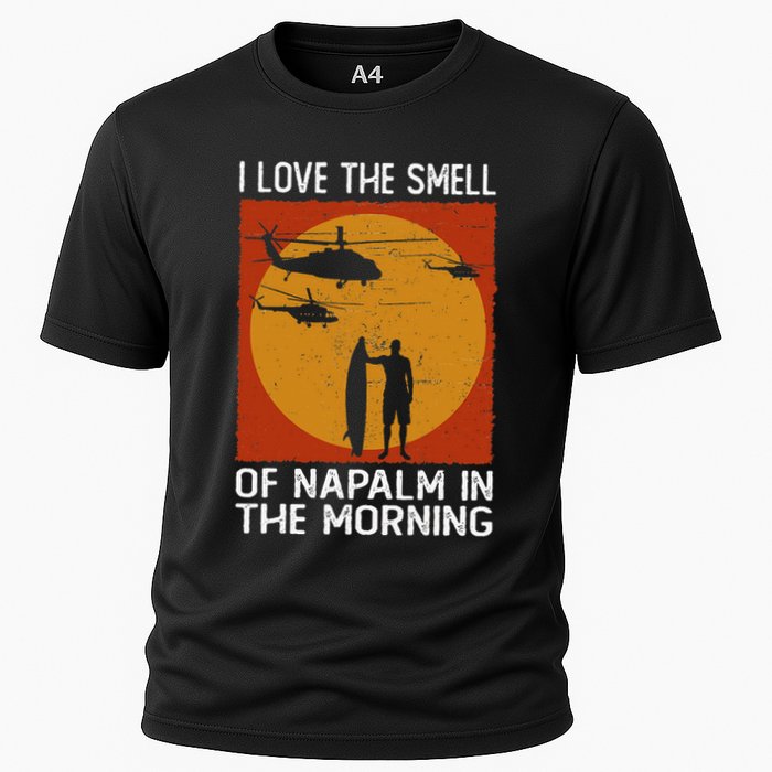 I Love The Smell Of Napalm In The Morning Awesome Apparel Cooling Performance Crew T-Shirt