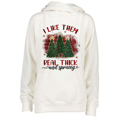 I Like Them Real Thick & Sprucey Funny Christmas Tree Xmas Womens Funnel Neck Pullover Hood