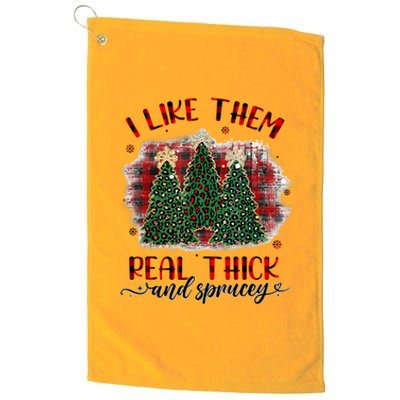 I Like Them Real Thick & Sprucey Funny Christmas Tree Xmas Platinum Collection Golf Towel