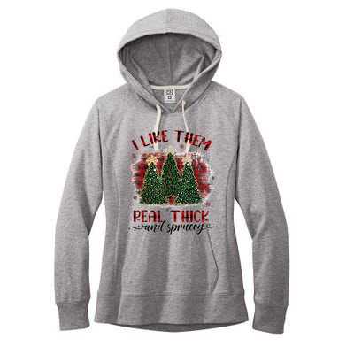 I Like Them Real Thick & Sprucey Funny Christmas Tree Xmas Women's Fleece Hoodie