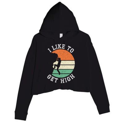 I Like To Get High Rock Climber Mountaineer Bouldering Crop Fleece Hoodie